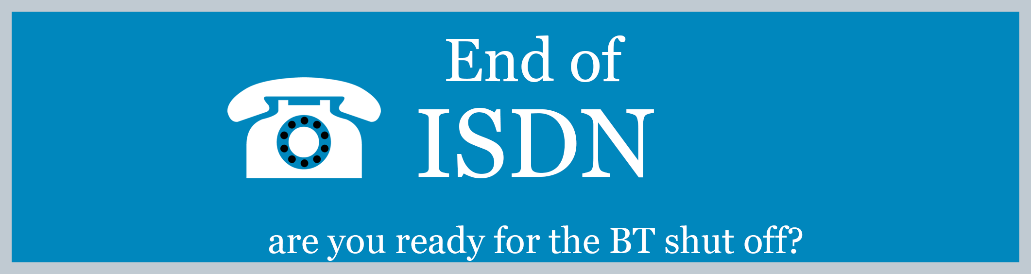 BT Shutting-off ISDN Services